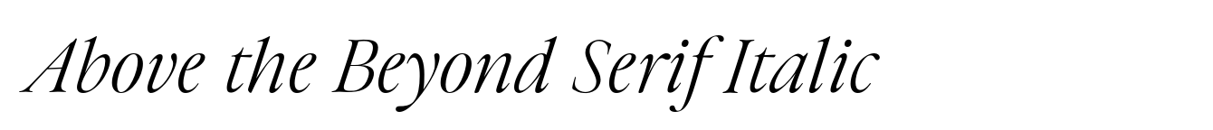 Above the Beyond Serif Italic